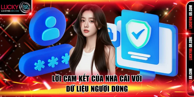 Lời cam kết của nhà cái với dữ liệu người dùng