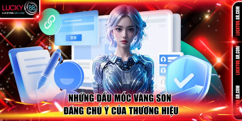 Những dấu mốc vàng son đáng chú ý của thương hiệu
